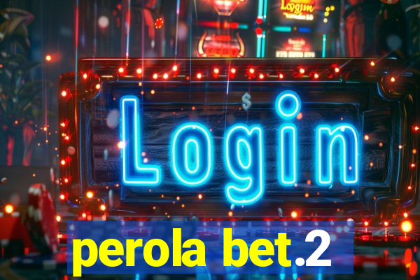 perola bet.2